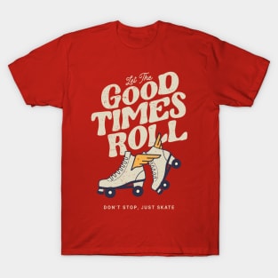 LET THE GOOD TIMES ROLL 80s RETRO  ROLLER SKATE T-Shirt